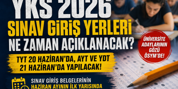TYT 20 Haziran, AYT ve YDT ise 21 Haziran 2026'da yapılacak.
